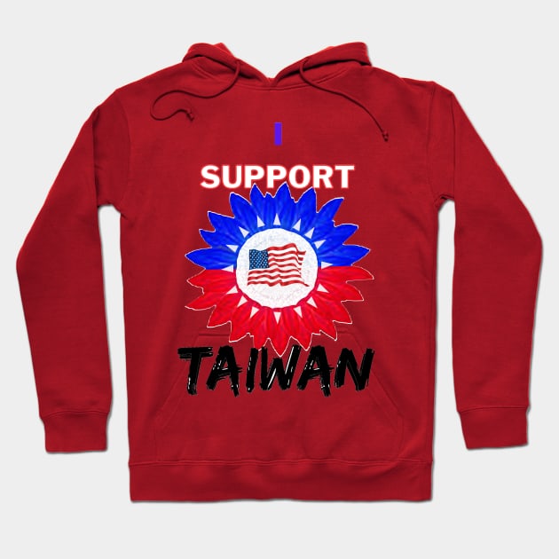 America supports Taiwan - Taiwanese Sunflower of world peace Hoodie by Trippy Critters